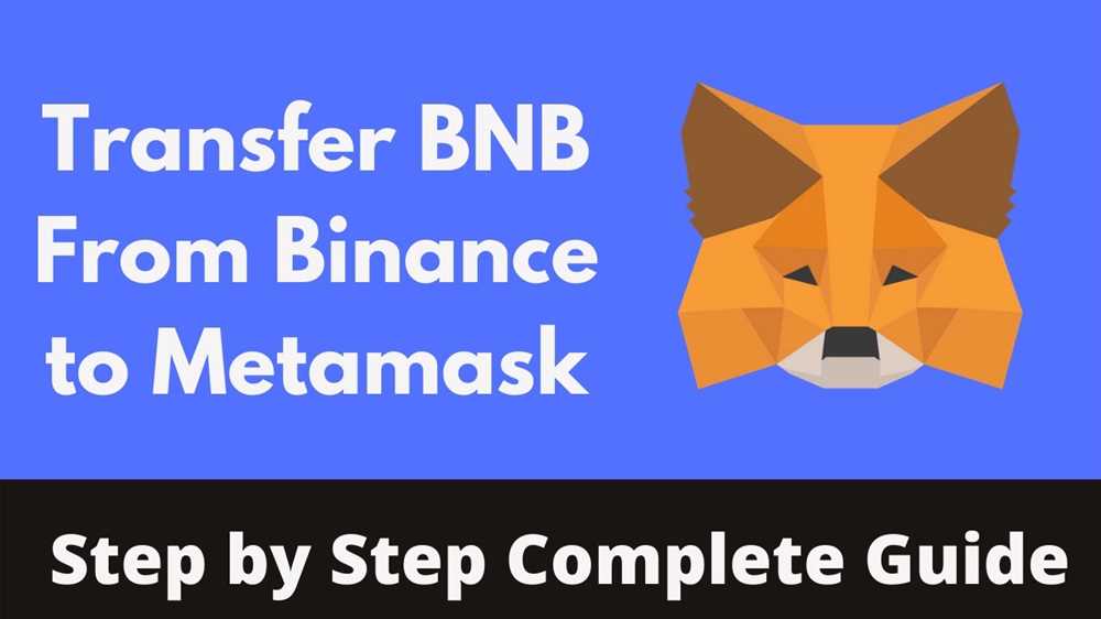 A step-by-step guide on how to transfer BNB from Binance to MetaMask