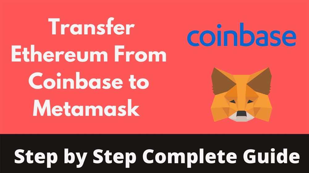 Step-by-Step Guide: Transfer Ethereum from Coinbase to MetaMask
