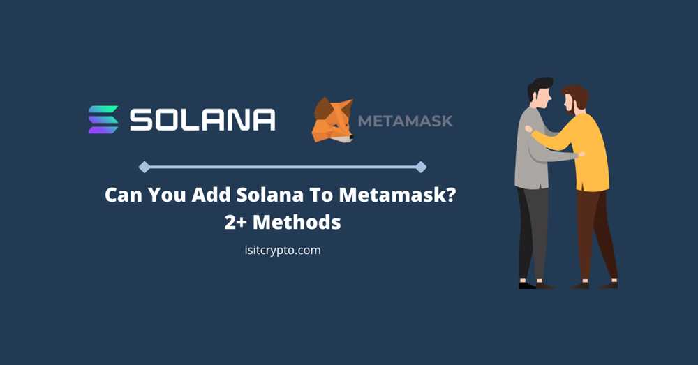 Exploring the Compatibility of Metamask with Solana: A Comprehensive Guide