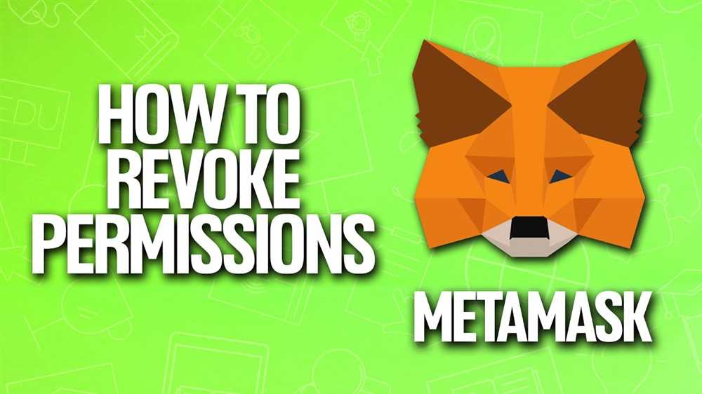 Best Practices for Revoking Metamask Permissions